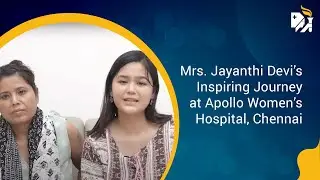Mrs. Jayanthi Devi’s Inspiring Journey at Apollo Women’s Hospital, Chennai