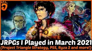 JRPGs I Played in March 2021