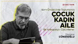 İSLAM ÖNCESİ ARAP TOPLUMUNDA ÇOCUK KADIN AİLE