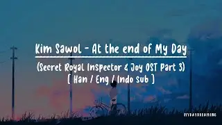 KIM SAWOL (김사월) - At The End Of My Day [HAN/ENG/INDO Lyrics] (Secret Royal Inspector & Joy OST)