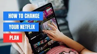 How to Change Plan in Netflix (2024) | Step-by-Step Guide
