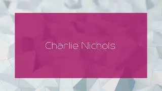 Charlie Nichols - appearance