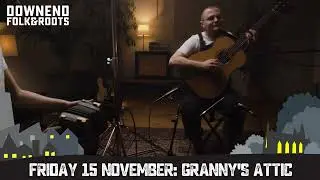Next at Downend Folk & Roots: Granny's Attic