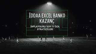 İddaa excel ile banko maç ile para kazanmak - İnplayguru %99 iy gol stratejisi