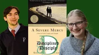 Disciplined Disciple Ep. 1: A Severe Mercy with R. A. Young
