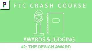 FTC Crash Course: Judging - Ep. 2: The Design Award