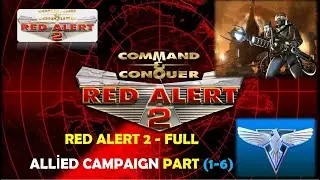 Red Alert 2 - Allied Campaign part (1-6) | Full HD Ra2 Müttefik Görevleri Bölümler Full 2023 -best q