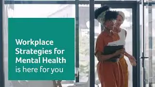 Workplace Strategies for Mental Health is here for you