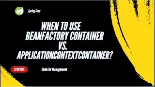 When to use BeanFactory container vs. ApplicationContextContainer? || Spring Core