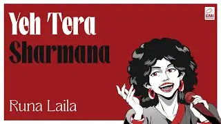 Yeh Tera Sharmana | Runa Laila | @EMIPakistanOfficial