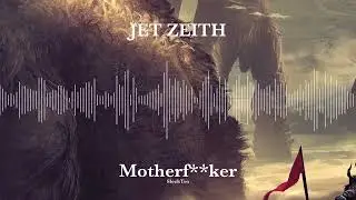 JET ZEITH - Motherf**ker (Original Mix)