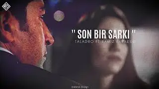 Taladro ft. Ramizkaraeski - Son Bir Şarkı (Mix) 