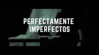 Perfectamente Imperfectos RMX | Rosher Ft Lil Dancy | Prod. LA LOQUERA PRODUCCIONES