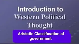 Western political thought: Aristotle Classification of government