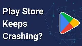 Google Play Store Keeps Crashing? 1 Minute Complete Fix Tutorial | 2026