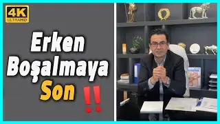 Tedavi Protokolü ile %90 Erken Boşalmaya Son !
