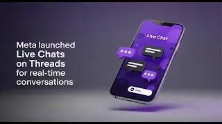 Meta launched Live Chats on Threads for real time conversations 