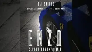 DJ Snake - Enzo ft. Offset, 21 Savage, Sheck Wes, Gucci Mane (CLEVER KISUM REMIX)