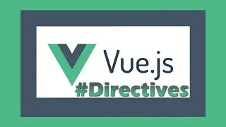 Learn Vue js Directives Directives Modifiers Data & methods With Examples