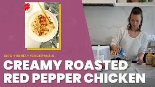 Creamy Roasted Red Pepper Chicken | 12 Keto Freezer Meals in One Hour + Free Recipe Download!