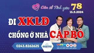 🔴[TRỰC TIẾP] Đi Xuất Khẩu Lao Động Chồng Ở Nhà Cặp Bồ | Cửa Sổ Tình Yêu 78 | Đinh Đoàn Mới Nhất