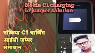 nokia c1 charging ic  jumpar problem salution
