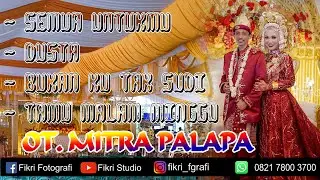 SEMUA UNTUKMU, DUSTA, BUKAN KU TAK SUDI, TAMU MALAM MINGGU - MITRA PALAPA - BUKIT BATU  #dangdut #OT