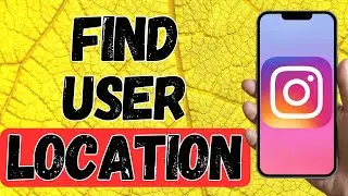 How To Find Instagram User Location IOS/ANDROID