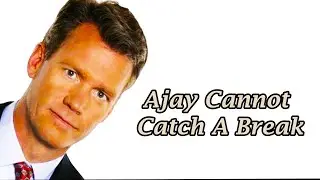 Ajay Cannot Catch A Break