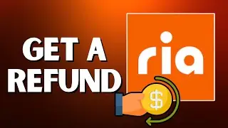 How To Get A Refund On Ria Money Transfer (Step-by-Step Guide)