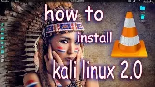 How to Install VLC Media Player on Kali Linux 2.0