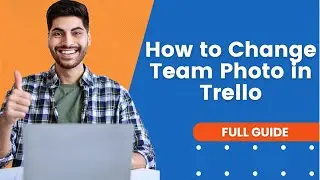 How to Change Team Photo in Trello | Trello Tutorial