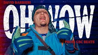 DAVID BARBIERI - OH WOW (PROD. CSCBEATS)