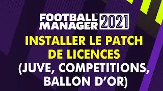FOOTBALL MANAGER 2021 ► PATCH DE LICENCES (JUVE, LIGUE DES CHAMPIONS, BALLON D'OR...)