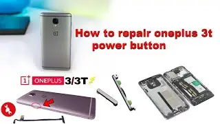 How to repair oneplus 3t power button