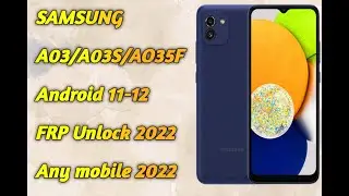 Samsung Galaxy A03/A03S/A035F FRPGoogle Account Bypass Android 11 NO Alliance App