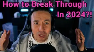 #326 How To Break Through in 2024