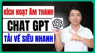 Cách Kích Hoạt Âm Thanh ChatGPT Và Tải Âm Thanh Về Siêu Nhanh