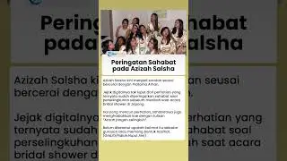 Azizah Salsha Ternyata Pernah Diperingatkan Sahabat soal Perselingkuhan sebelum Menikah dengan Arhan