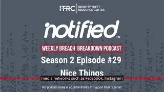 The Weekly Breach Breakdown Podcast by ITRC - Nice Things - S2E29