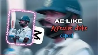 Ae like Agressive Shake 🔥in Capcut || Virat Edit 2.0 ||