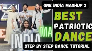One India Mashup 3 | Step By Step Dance Tutorial | Best Patriotic Dance Video | Independence Day