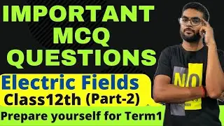 Most Important MCQ Questions Of Electric Field|MCQ question of physics class12th(Part-02)|#MCQ