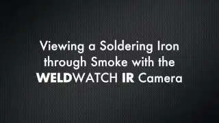 Visible Welding® WeldWatch® IR Weld Camera System for Smoky Weld Processes