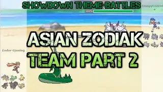 Full Asian Zodiac Team P2 Team | Showdown Theme-Battle #60