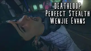 DEATHLOOP - Perfect Stealth - Wenjie Evans (All Targets 4K 60FPS)