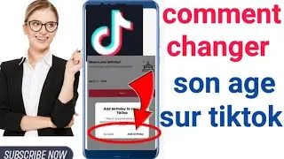 Comment changer sa date de naissance sur TikTok ?, Changer sa date de naissance 2023