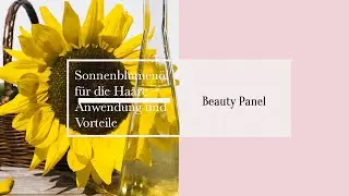 ◤Sonnenblumenöl für die Haare – Anwendung und Vorteile 🌻