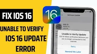 Unable To Verify Update ios 16 Failed Verification because You are no longer connected to internet