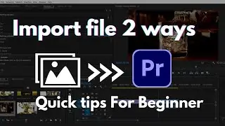 how to import file in premiere pro - beginners tip step by step